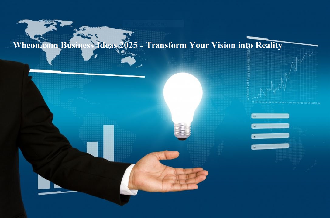 Wheon.com Business Ideas in 2025