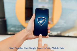 Study Number One: Simple Access to Your Mobile Data